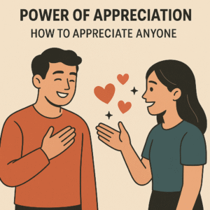 Power of Appreciation- How to Appreciate anyone