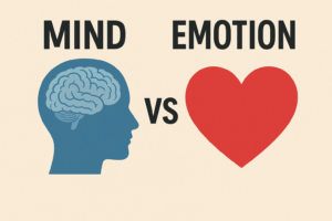 Mind vs Emotion